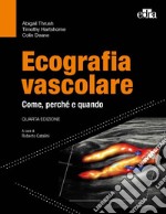 Ecografia vascolare. Come, perché e quando libro