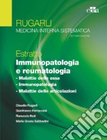 Rugarli. Medicina interna sistematica. Estratto: Immunopatologia e reumatologia libro