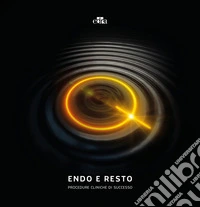 Endo e Resto. Procedure cliniche di successo libro