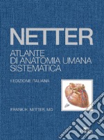 Netter. Atlante di anatomia umana sistematica libro