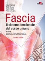 Fascia. Il sistema tensionale del corpo umano libro