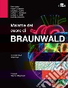Malattie del cuore di Braunwald libro