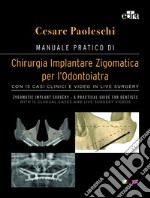 Manuale pratico di chirurgia implantare zigomatica per l'odontoiatra. Con 15 casi clinici e video in live surgery-Zygomatic implant surgery. A practical guide for dentist. With 15 clinical cases and live surgery videos. Ediz. a colori. Con DVD video libro