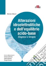 Alterazioni idroelettrolitiche e dell'equilibrio acido-base. Diagnosi e terapia