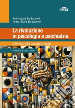 La rivoluzione in psicologia e psichiatria. Il tempo del cambiamento libro