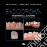 Endocrown. Una nuova via per la ricostruzione dei denti trattati endodonticamente