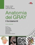 Anatomia del Gray. I fondamenti