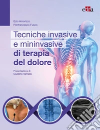Tecniche invasive e mininvasive di terapia del dolore libro