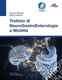 Trattato di neurogastroenterologia e motilità libro