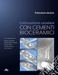 L'otturazione canalare con cementi bioceramici libro