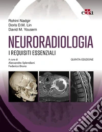 Neuroradiologia. I requisiti essenziali libro