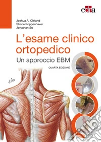 L'esame clinico ortopedico. Un approccio EBM libro