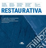 Restaurativa. Un viaggio dalla conservativa semplice a quella complessa, attraverso l'endodonzia per approdare al restauro post-endodontico libro