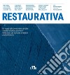 Restaurativa. Un viaggio dalla conservativa semplice a quella complessa, attraverso l'endodonzia per approdare al restauro post-endodontico libro di Gagliani M. (cur.)