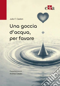 Una goccia d'acqua, per favore libro