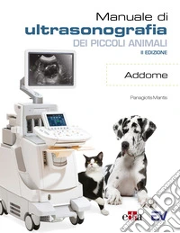 Manuale di ultrasonografia dei piccoli animali. Addome libro