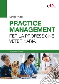 Practice management per la professione veterinaria libro
