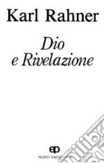 Dio e rivelazione. Nuovi saggi. Vol. 7 libro