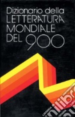 Dizionario della letteratura mondiale del Novecento libro