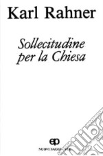 Sollecitudine per la Chiesa. Nuovi saggi. Vol. 8: Fede e Chiesa. Sacerdozio. Vita ecclesiale. Futuro della Chiesa. Colpa e dolore libro