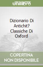 Dizionario Di Antichit? Classiche Di Oxford libro