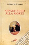 Apparecchio alla morte. Cioè considerazioni sulle massime eterne libro