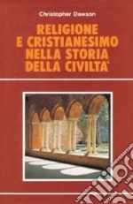 Religione e cristianesimo nella storia della civiltà libro