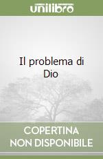 Il problema di Dio libro