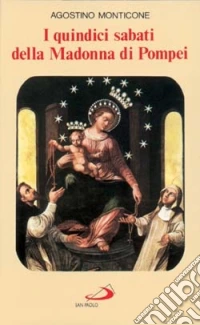 I quindici sabati della Madonna di Pompei libro
