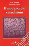 Il mio piccolo catechismo e Catechetica in briciole libro