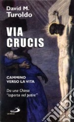 Via crucis. Cammino verso la vita libro