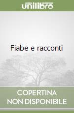 Fiabe e racconti libro