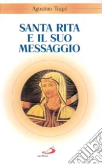 Santa Rita e il suo messaggio. «Tutta a Lui si diede»