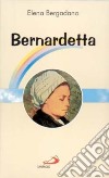 Bernardetta libro di Bergadano Elena