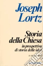 Storia della Chiesa in prospettiva di storia delle idee. Vol. 2: Evo moderno