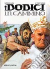 I dodici in cammino. La storia della Chiesa. Ediz. illustrata libro