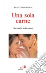 Una sola carne. L'avventura mistica della coppia secondo la Chiesa ortodossa libro