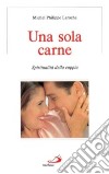 Una sola carne. L'avventura mistica della coppia secondo la Chiesa ortodossa libro