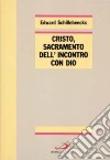 Cristo, sacramento dell'incontro con Dio libro