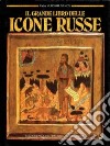 Il grande libro delle icone russe libro