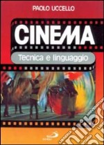 Cinema. Tecnica e linguaggio libro