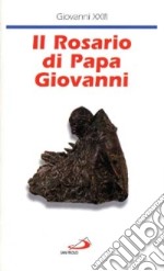 Il rosario di papa Giovanni libro