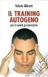 Training autogeno. Per la quiete psicosomatica. Con CD Audio libro