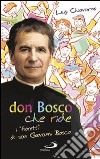 Don Bosco che ride. I «fioretti» di san Giovanni Bosco libro