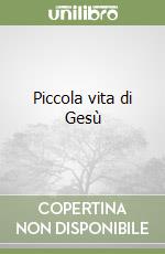 Piccola vita di Gesù