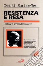 Resistenza e resa. Lettere e scritti dal carcere