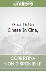 Guai Di Un Cinese In Cina, I libro