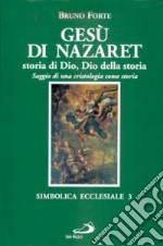 Gesù di Nazaret, storia di Dio, Dio della storia. Saggio di una cristologia come storia libro