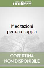 Meditazioni per una coppia libro