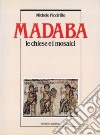 Madaba. Le chiese e i mosaici libro